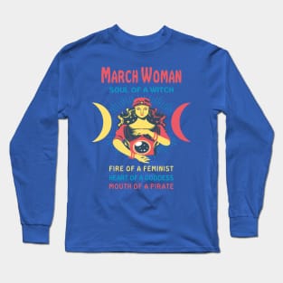 MARCH WOMAN THE SOUL OF A WITCH MARCH BIRTHDAY GIRL SHIRT Long Sleeve T-Shirt